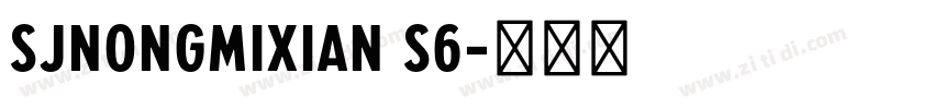 SJnongmixian S6字体转换